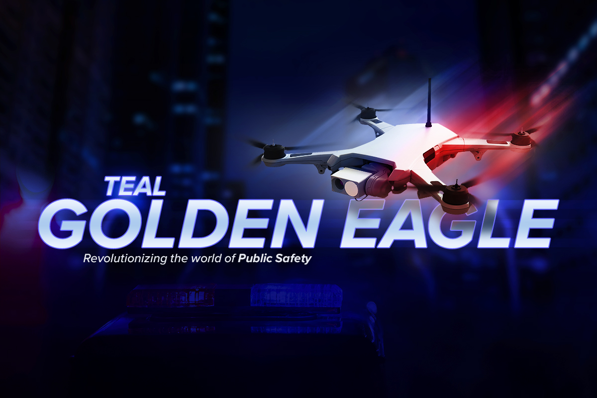 Golden Eagle – Teal’s Latest Drone Solution for the Public Safety Industry